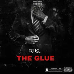 The Glue - Single by DJ LG album reviews, ratings, credits
