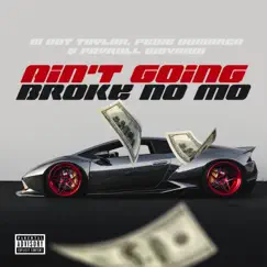 Ain't Going Broke No Mo - Single by M Dot Taylor, Fedie Demarco & Payroll Giovanni album reviews, ratings, credits