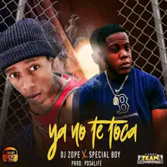 Ya No Te Toca (feat. Dj Zope) Song Lyrics
