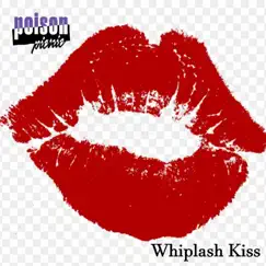 Whiplash Kiss - Single by Poison Picnic album reviews, ratings, credits