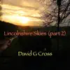 Lincolnshire Skies, Pt. 2 - Single album lyrics, reviews, download