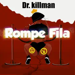 Rompe Fila - Single by Dr. Killman album reviews, ratings, credits