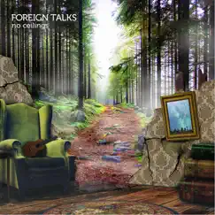 No Ceilings by Foreign Talks album reviews, ratings, credits
