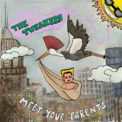 Meet Your Parents - EP by The Tweakers album reviews, ratings, credits