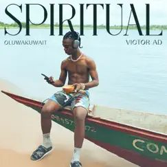 Spiritual - Single by Oluwa Kuwait & Victor AD album reviews, ratings, credits
