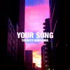 Your Song - Single album lyrics, reviews, download