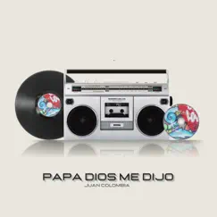 Papa Dios Me Dijo - Single by Juan Colombia album reviews, ratings, credits