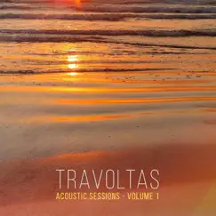 Acoustic Sessions, Vol. 1 - Single by Travoltas album reviews, ratings, credits