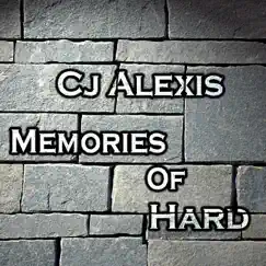 Memories of Hard - EP by CJ Alexis album reviews, ratings, credits