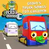 Gecko's Truck Songs for Children album lyrics, reviews, download
