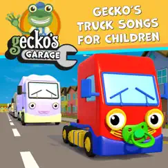 Gecko's Truck Songs for Children by Toddler Fun Learning & Gecko's Garage album reviews, ratings, credits