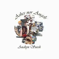 Ashes nor Angels - Single by Anakyn Suroh album reviews, ratings, credits