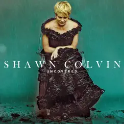 Uncovered by Shawn Colvin album reviews, ratings, credits