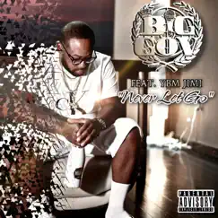 Never Let Go (feat. YBM Jimi) - Single by Big Gov album reviews, ratings, credits