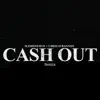 Cash out (Remix) - Single [feat. Chris O'Bannon] - Single album lyrics, reviews, download