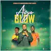 Ago Blow (feat. Sandstorm & Roy Dizzy) - Single album lyrics, reviews, download