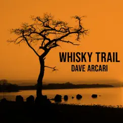Whisky Trail - Single by Dave Arcari album reviews, ratings, credits