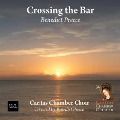Crossing the Bar - Single by Caritas Chamber Choir & Benedict Preece album reviews, ratings, credits