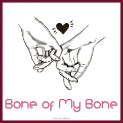 Bone of My Bone. Song Lyrics