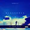 Dangerous (feat. Drew Della) [Remix] [Remix] - Single album lyrics, reviews, download