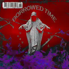 Borrowed Time - Single by Taylorthekidd album reviews, ratings, credits