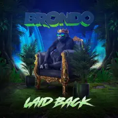 Laid Back - Single by Brondo album reviews, ratings, credits