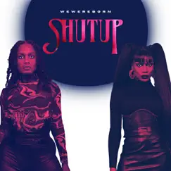 ShutUp - Single by WeWereBorn album reviews, ratings, credits