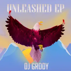 Unleashed - Single by DJ Grody album reviews, ratings, credits