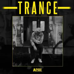 Trance - Single by Ache album reviews, ratings, credits