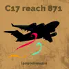 C17 Reach 871 - Single album lyrics, reviews, download
