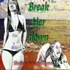 Break Her Down (feat. Terryflo) - Single album lyrics, reviews, download