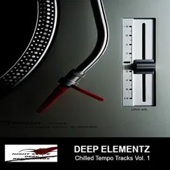 Chilled Tempo Tracks, Vol. 1 - EP by Deep Elementz album reviews, ratings, credits