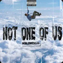 Not one of us (feat. Young Stoner Life ) - Single by Noblebrendan album reviews, ratings, credits