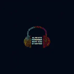 Always Remember Why You Started! (Origins Mix) Song Lyrics