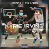 Kyrie Irving(Swervin') [feat. TyeLarry] - Single album lyrics, reviews, download
