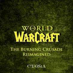 World of Warcraft the Burning Crusade Reimagined by Collosia album reviews, ratings, credits