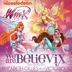 We Are Believix (feat. Elizabeth Gillies) - Single by Winx Club album reviews, ratings, credits