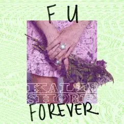 F U Forever - Single by Kalie Shorr album reviews, ratings, credits