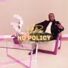 No Policy - Single album lyrics, reviews, download