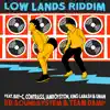 Low Lands Riddim - EP album lyrics, reviews, download