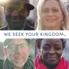 We Seek Your Kingdom (feat. Lou Fellingham & Donna Akodu) - Single album lyrics, reviews, download