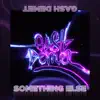 Something Else (feat. Chasteline) - Single album lyrics, reviews, download