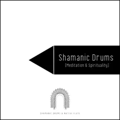 Shamanic Drums (Meditation & Spirituality) by Shamanic Drums & Native Flute album reviews, ratings, credits