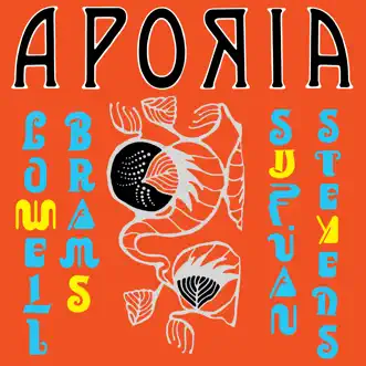 Aporia by Sufjan Stevens & Lowell Brams album download