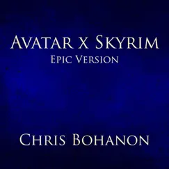Avatar X Skyrim Theme (Epic Version) - Single by Chris Bohanon album reviews, ratings, credits