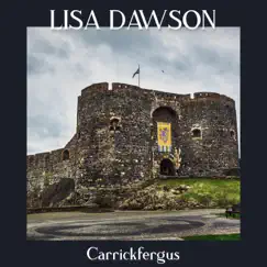 Carrickfergus - Single by Lisa Dawson album reviews, ratings, credits