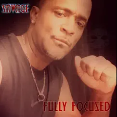 Fully Focused by Savage Anc album reviews, ratings, credits