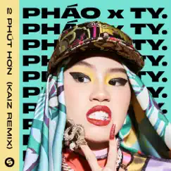 2 Phút Hơn (KAIZ Remix) - Single by Pháo & Ty. album reviews, ratings, credits