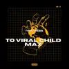 To Viral Child Max - Single album lyrics, reviews, download
