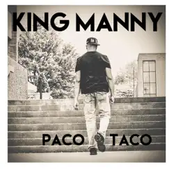 Paco Taco - Single by King Manny album reviews, ratings, credits
